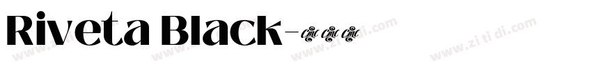 Riveta Black字体转换